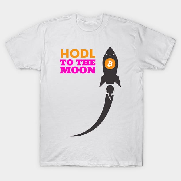 Hodl to the Moon - Bitcoin T-Shirt by e s p y